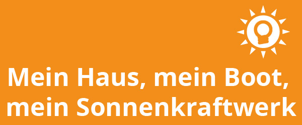 Mein Haus Mein Boot Mein Sonnenkraftwerk